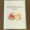 Funny Food Love Card We Go Together Like Halloumi and Watermelon - Image 3