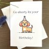 Birthday Card Go Shorty
