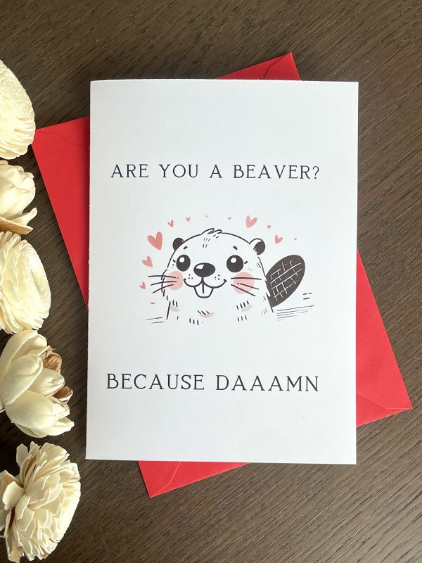 BEAVER CARD FLIRTY CARD I LOVE YOU CARD
