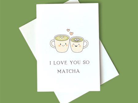 Matcha Love Card – Cute Coffee Pun Card – “I Love You So Matcha”